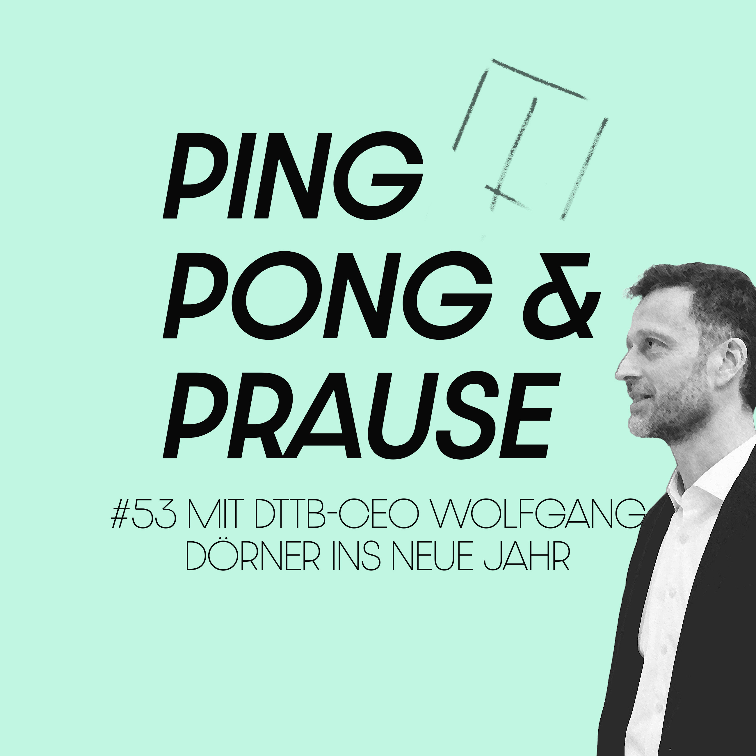 #53 Mit dem DTTB-CEO Wolfgang Dörner ins neue Jahr