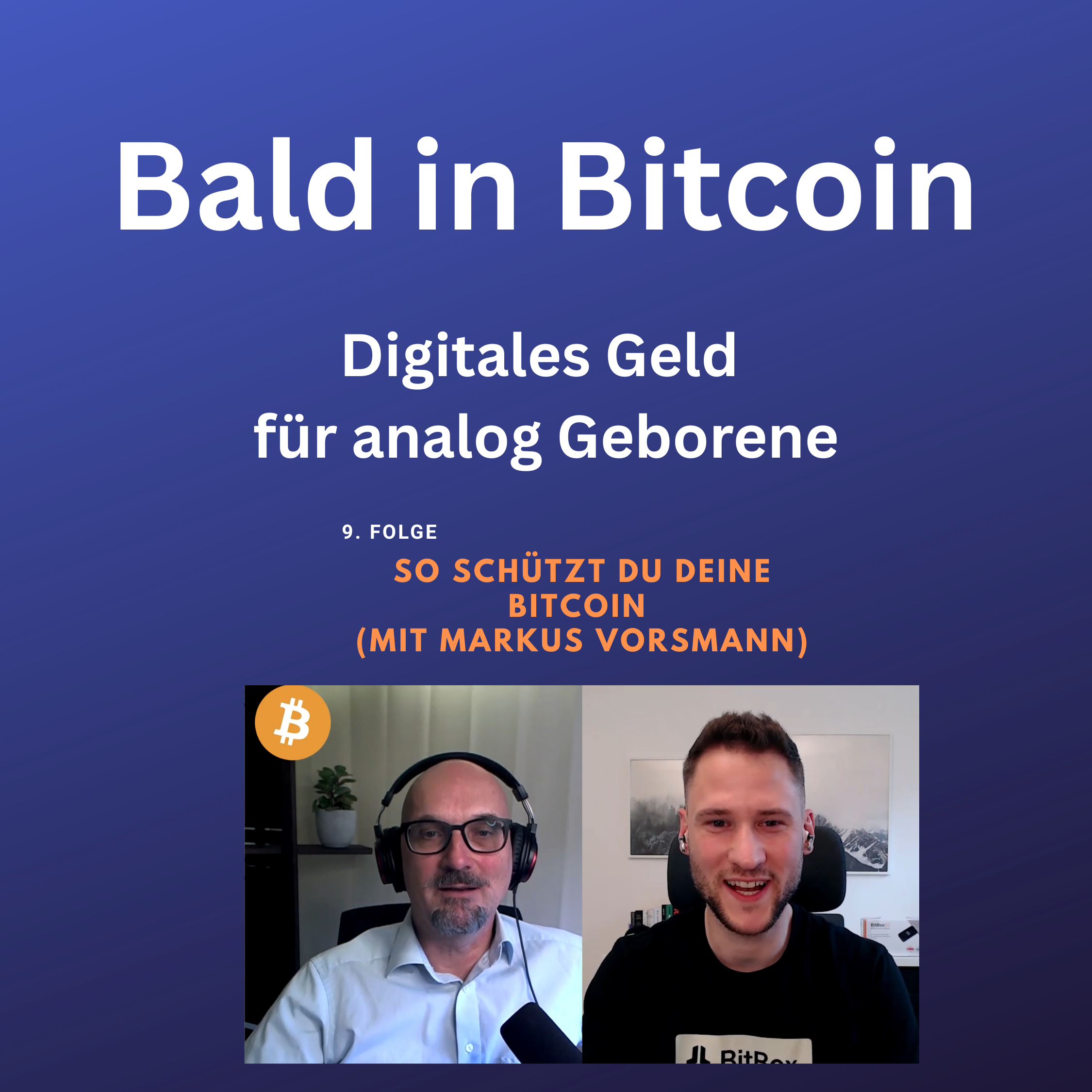 Bald in Bitcoin - Folge 9: Selbstverwahrung mit Hardware Wallet: So schützt du deine Bitcoin (mit Markus Vorsmann) episode artwork