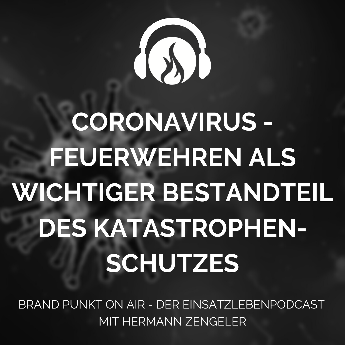 Coronavirus - Feuerwehren als wichtiger Bestandteil des Katastrophenschutzes episode artwork