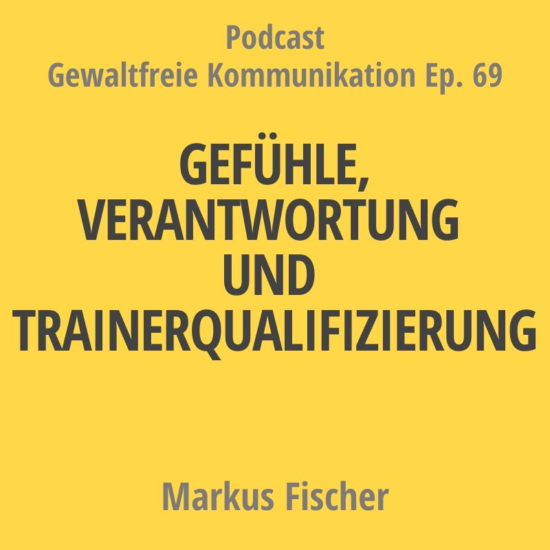 Neue Gewaltfreie Kommunikation - Freiheit, Eigenverantwortung & Entwicklung