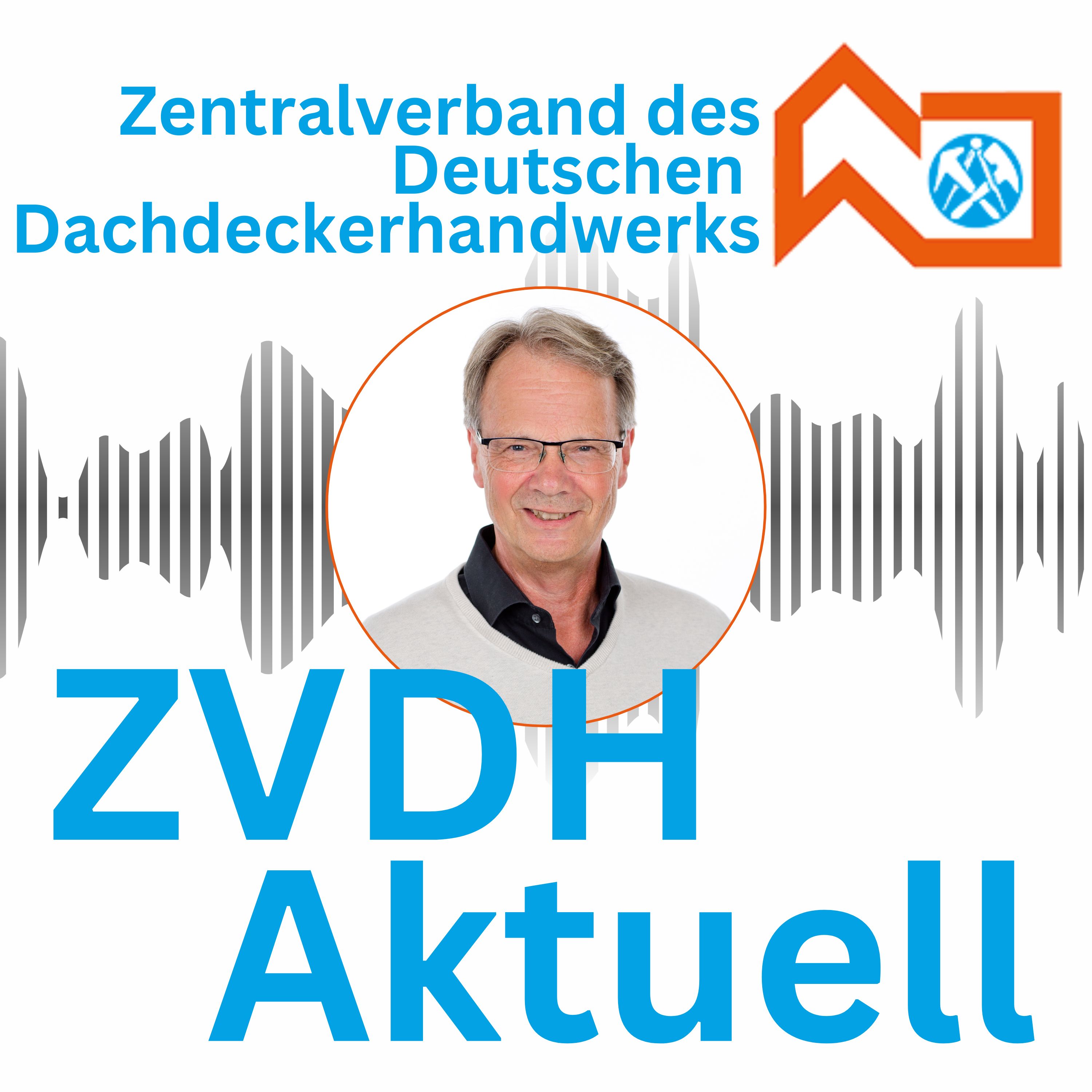 ZVDH aktuell - Der Info-Podcast für das Dachdeckerhandwerk