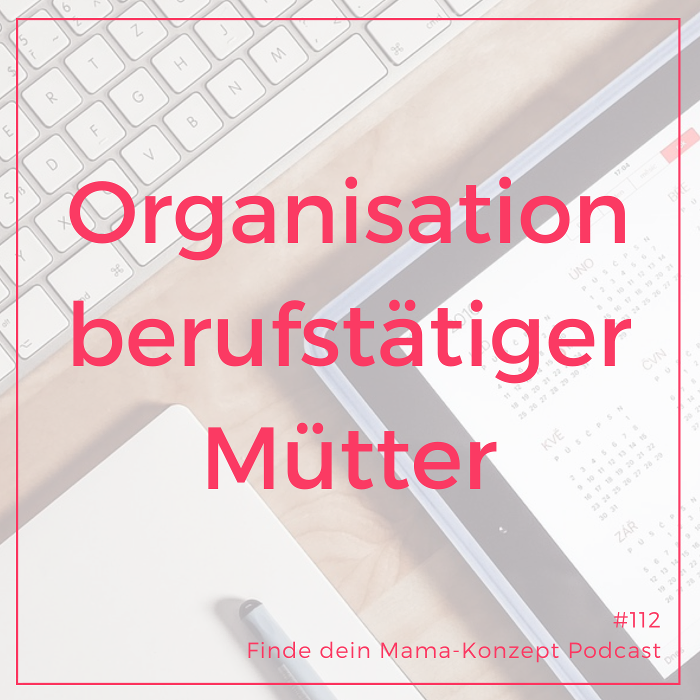 Finde dein Mama-Konzept I Vereinbarkeit von Familie und Beruf