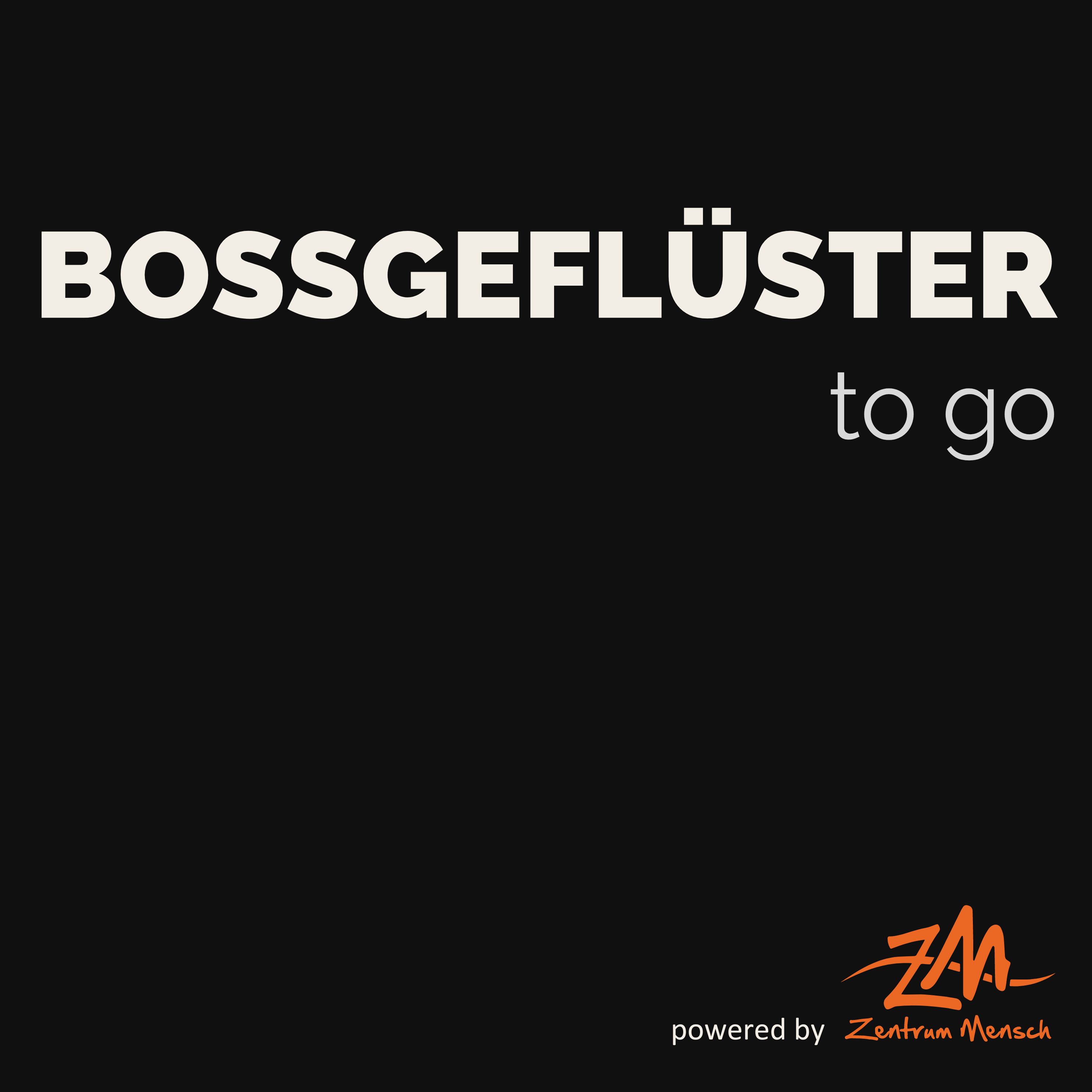 Bossgeflüster to go