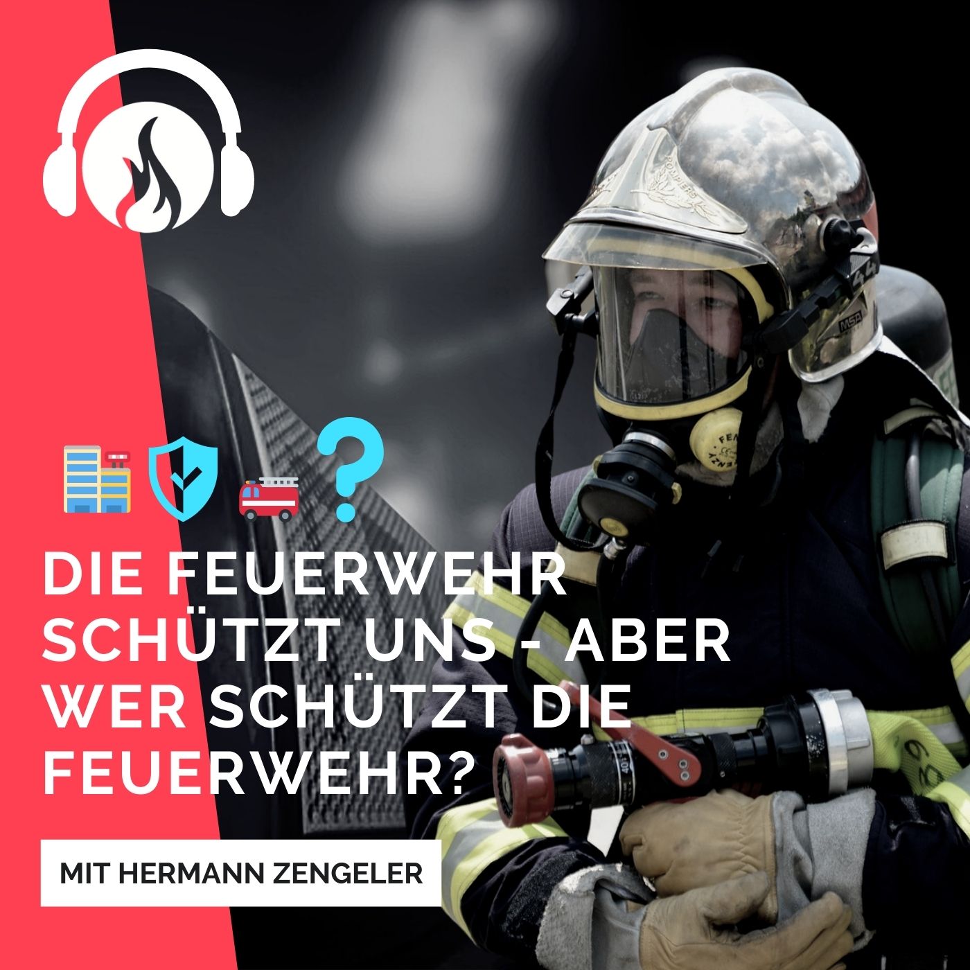Die Feuerwehr schützt uns – aber wer schützt die Feuerwehr? episode artwork
