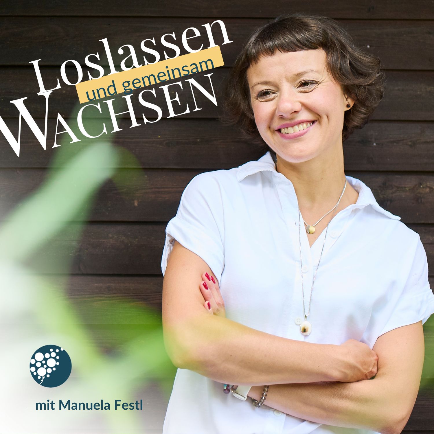 Loslassen und gemeinsam wachsen - Der Podcast rund um bewusste und bedingungslose Elternschaft