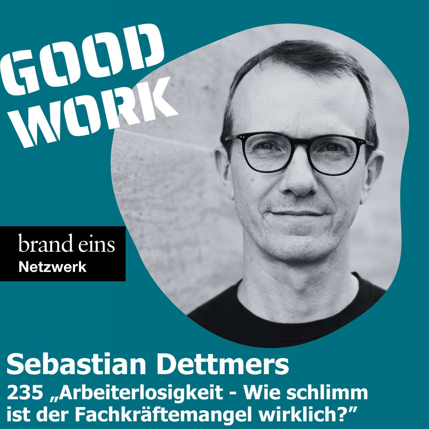 GOOD WORK - Der Podcast für zukunftsfähige Arbeitskultur