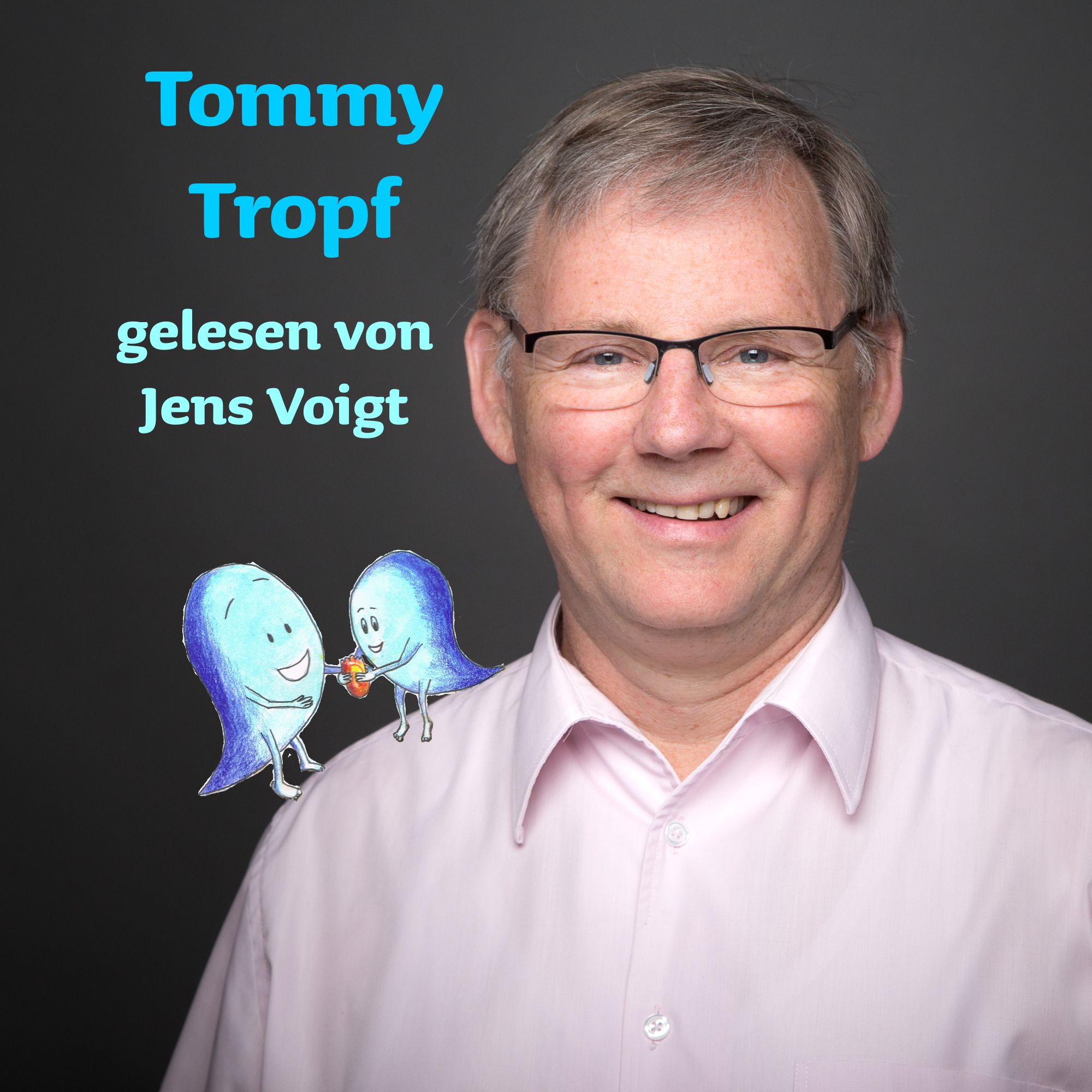 Tommy Tropf-  ein Tropfenroman von Jens Voigt