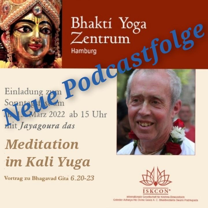 Meditation im Kali Yuga  – Vortrag zu Bhagavad Gita 6.20-23 von Jayagoura Das episode artwork