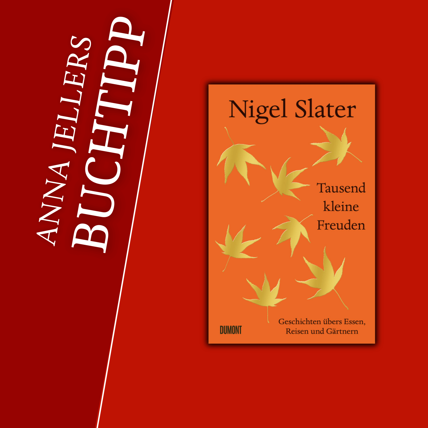 Anna Jellers Buchtipp | Nigel Slater: Tausend kleine Freuden Anna Jellers Buchtipp | Nigel Slater: Tausend kleine Freuden