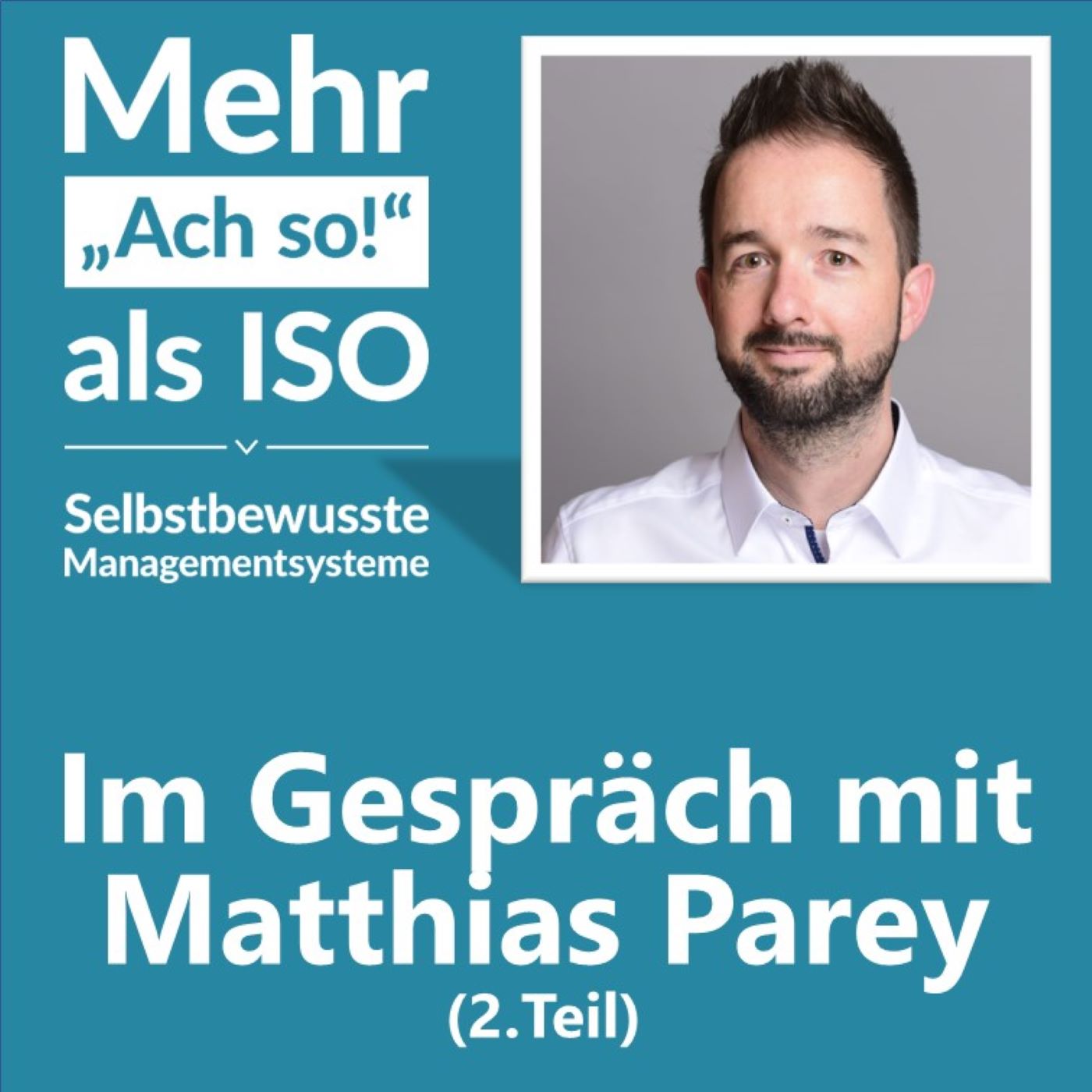 Mehr „Ach so!“ als ISO – Selbstbewusste Managementsysteme