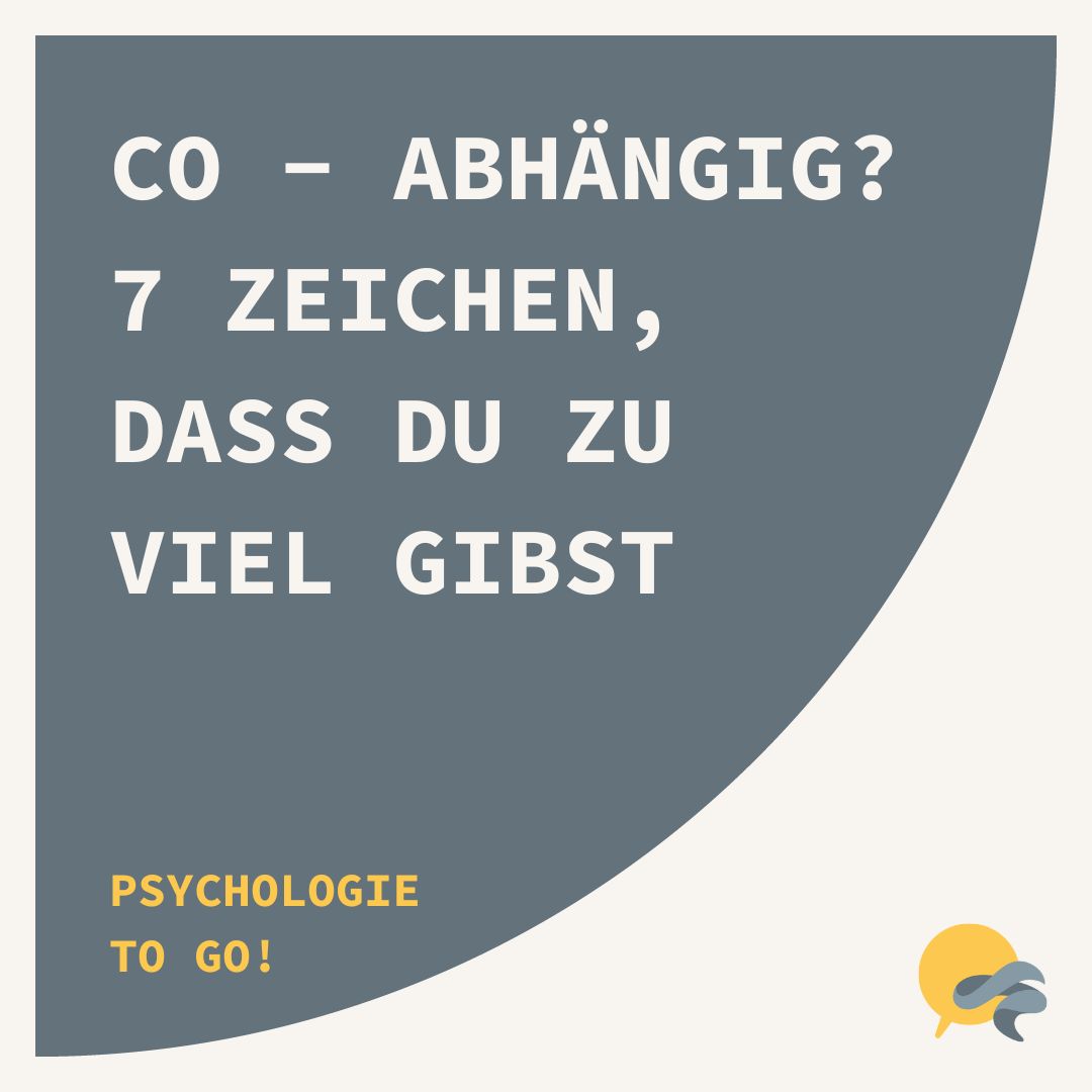 CO - ABHÄNGIG? 7 Zeichen, dass du zu viel gibst