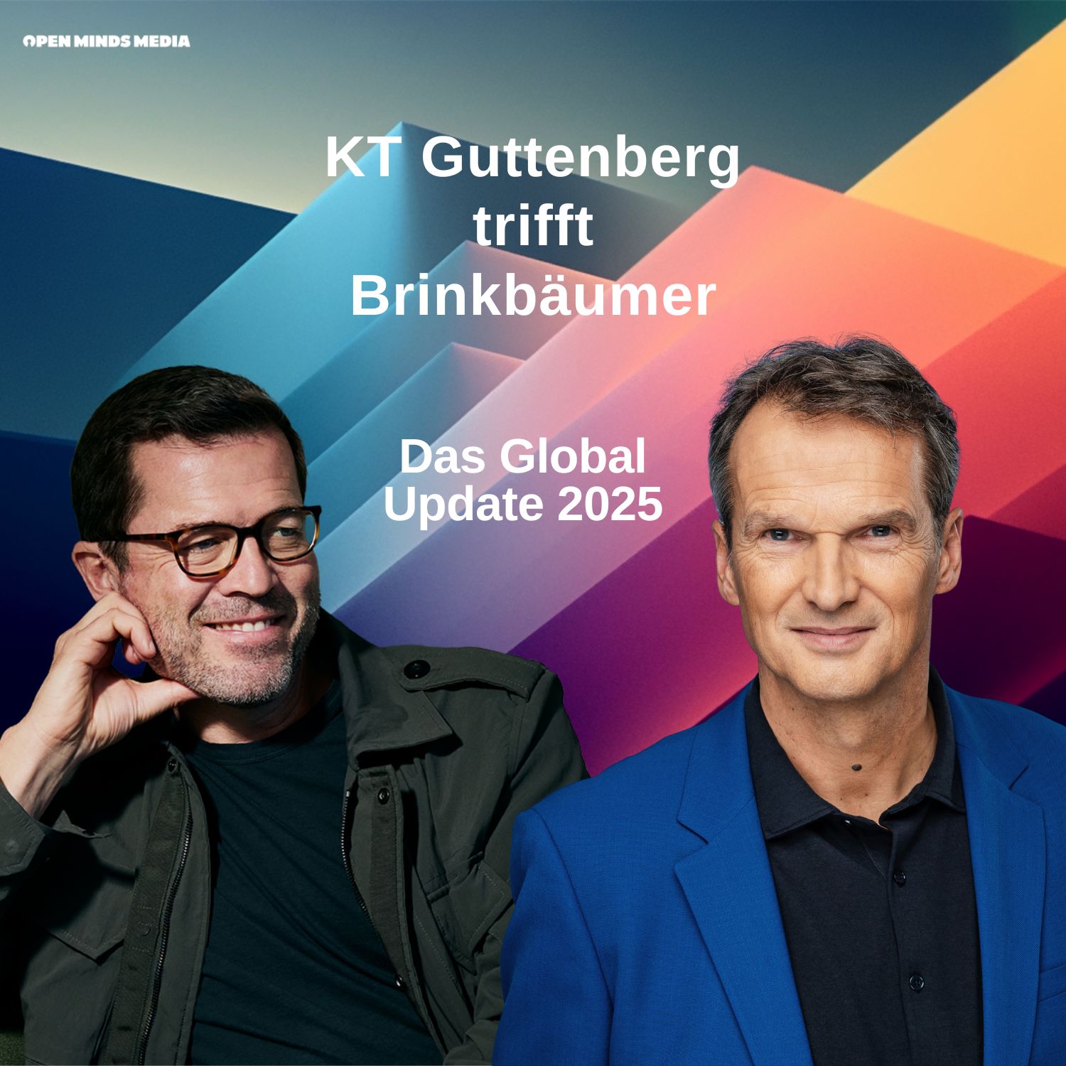 #126 KT Guttenberg trifft Brinkbäumer: Das Global Update 2025 #126 KT Guttenberg trifft Brinkbäumer: Das Global Update 2025