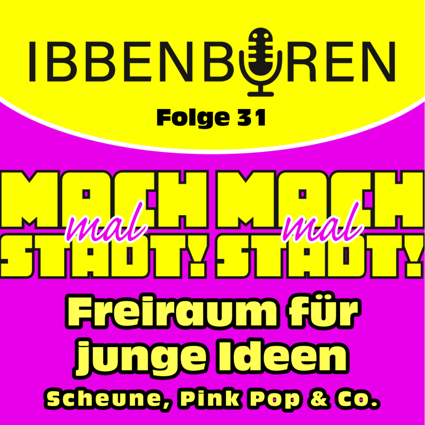 Folge 31: Freiraum für junge Ideen – Scheune, Pink Pop & Co.