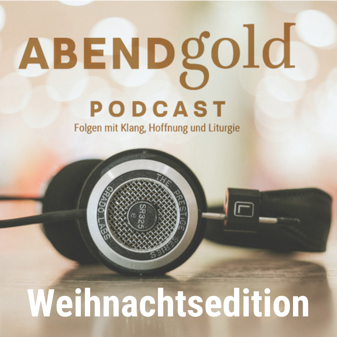 AbendGold Podcast - Folgen mit Klang, Hoffnung und Liturgie
