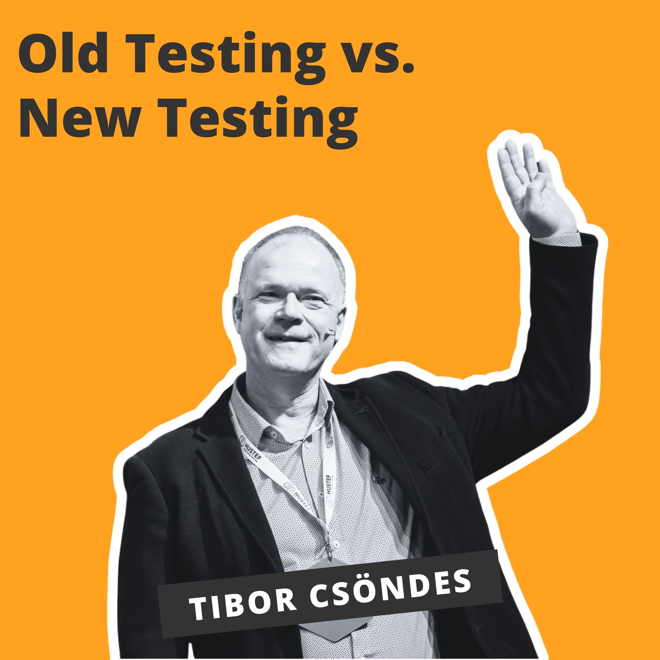 Old Testing vs. New Testing - Tibor Csöndes Old Testing vs. New Testing - Tibor Csöndes