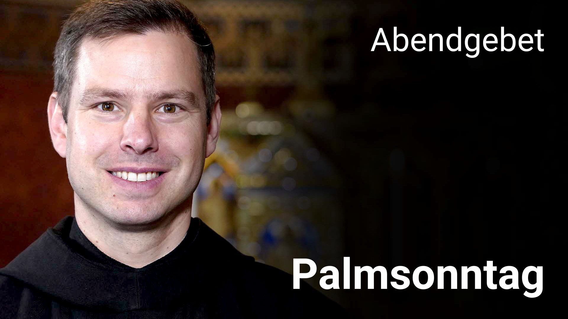 Abendgebet - 13. April 2025 Palmsonntag