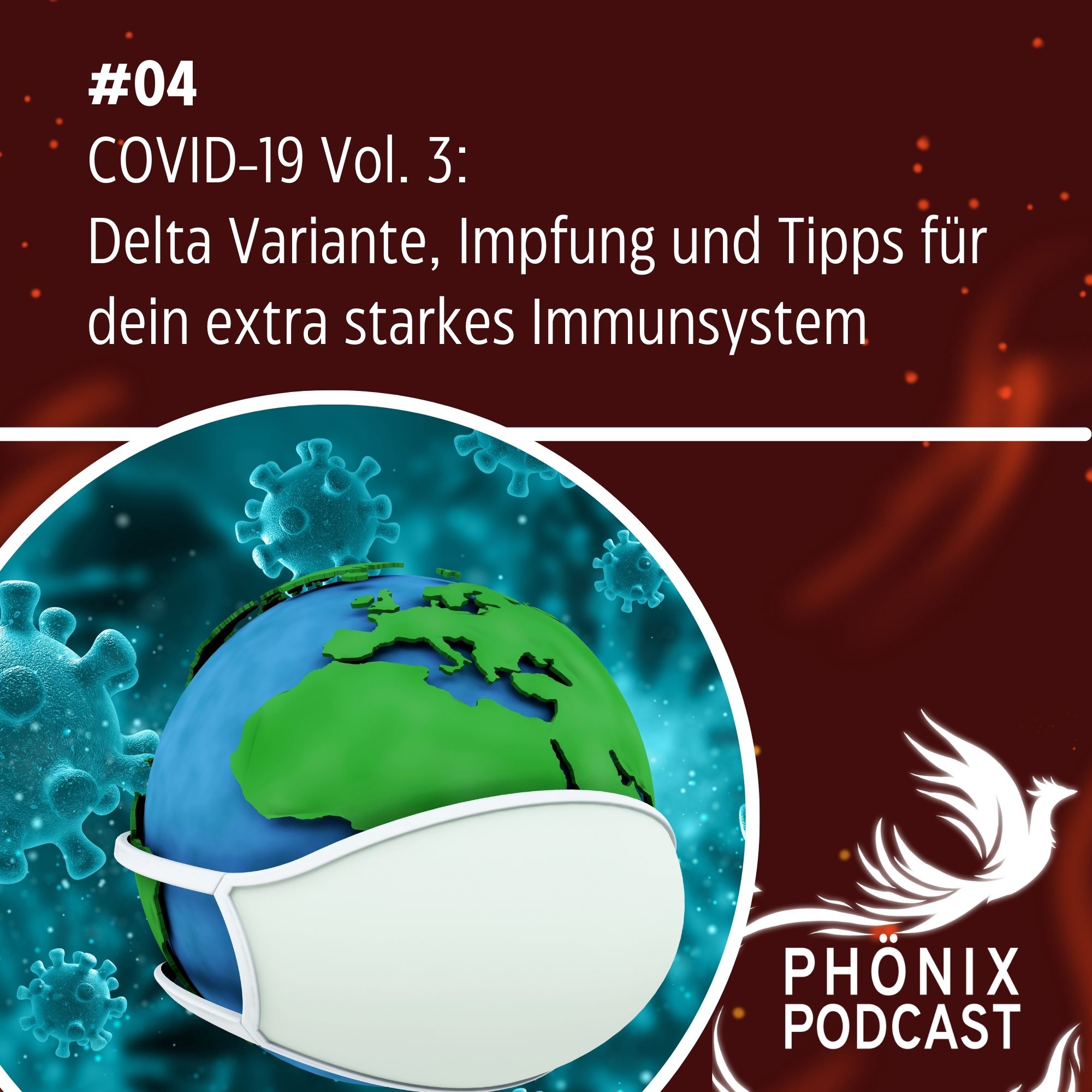 Covid-19 Vol. 3: Delta-Variante, Corona Impfung und Tipps für dein starkes Immunsystem #04 - podcast episode cover