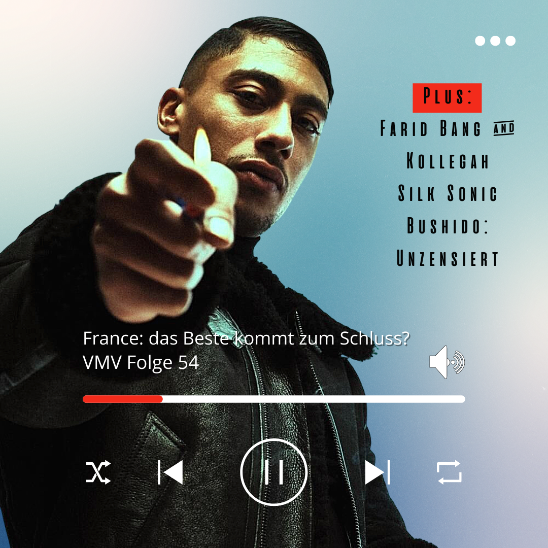 #54 Frenchrap: das Beste kommt zum Schluss? Bushido Doku, Farid Bang, Kollegah, uvm.