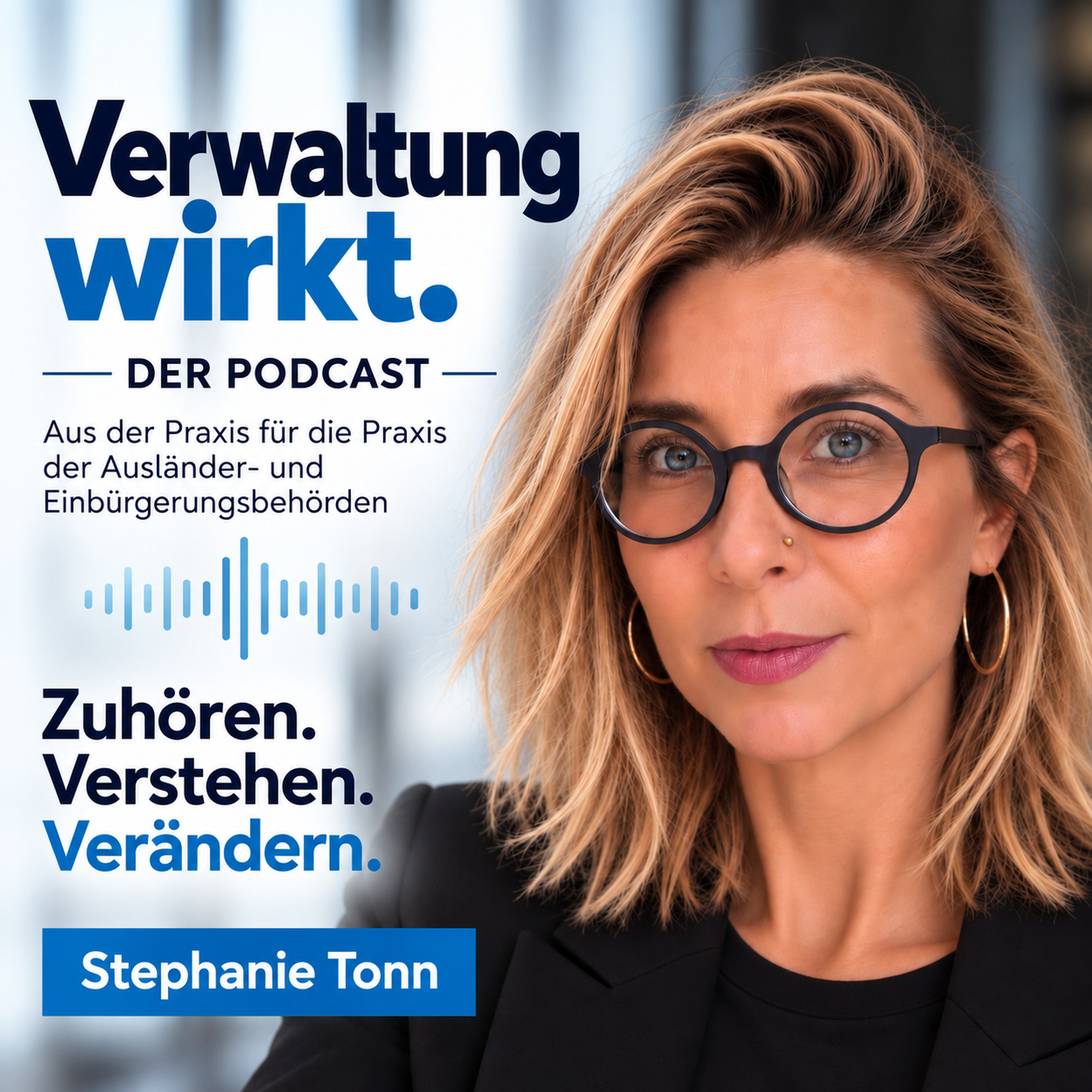 Verwaltung wirkt. - Der Podcast aus der Praxis und für die Praxis der Ausländer- und Einbürgerungsbehörden