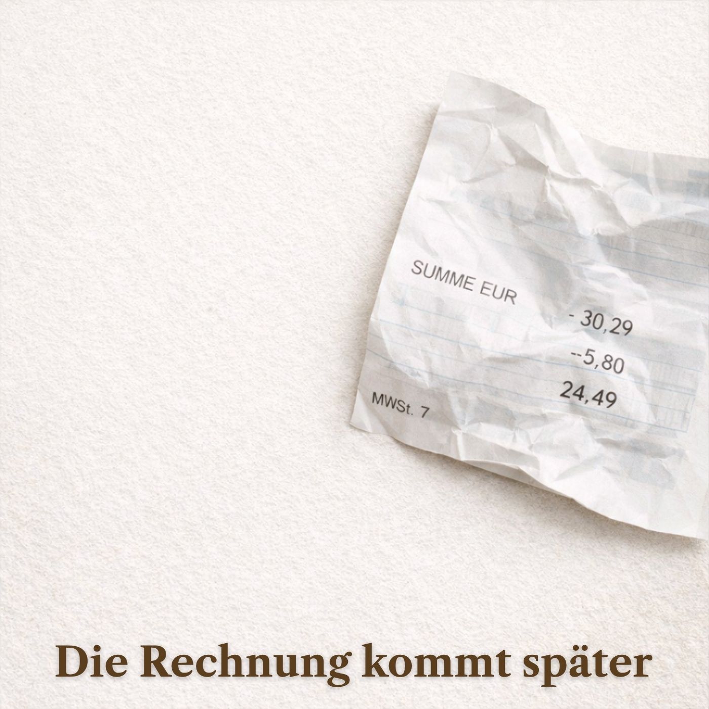 Die Rechnung kommt später