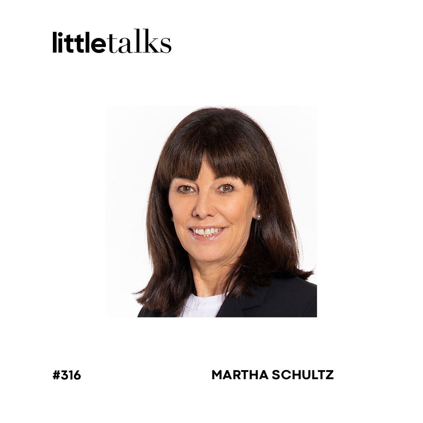 little talks - #316 Martha Schultz | Frau in der Wirtschaft, Familienunternehmen episode artwork