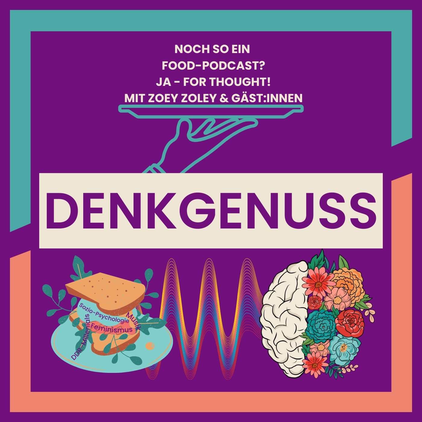 Der Denkgenuss Podcast mit Zoey Zoley & Guests podcast artwork