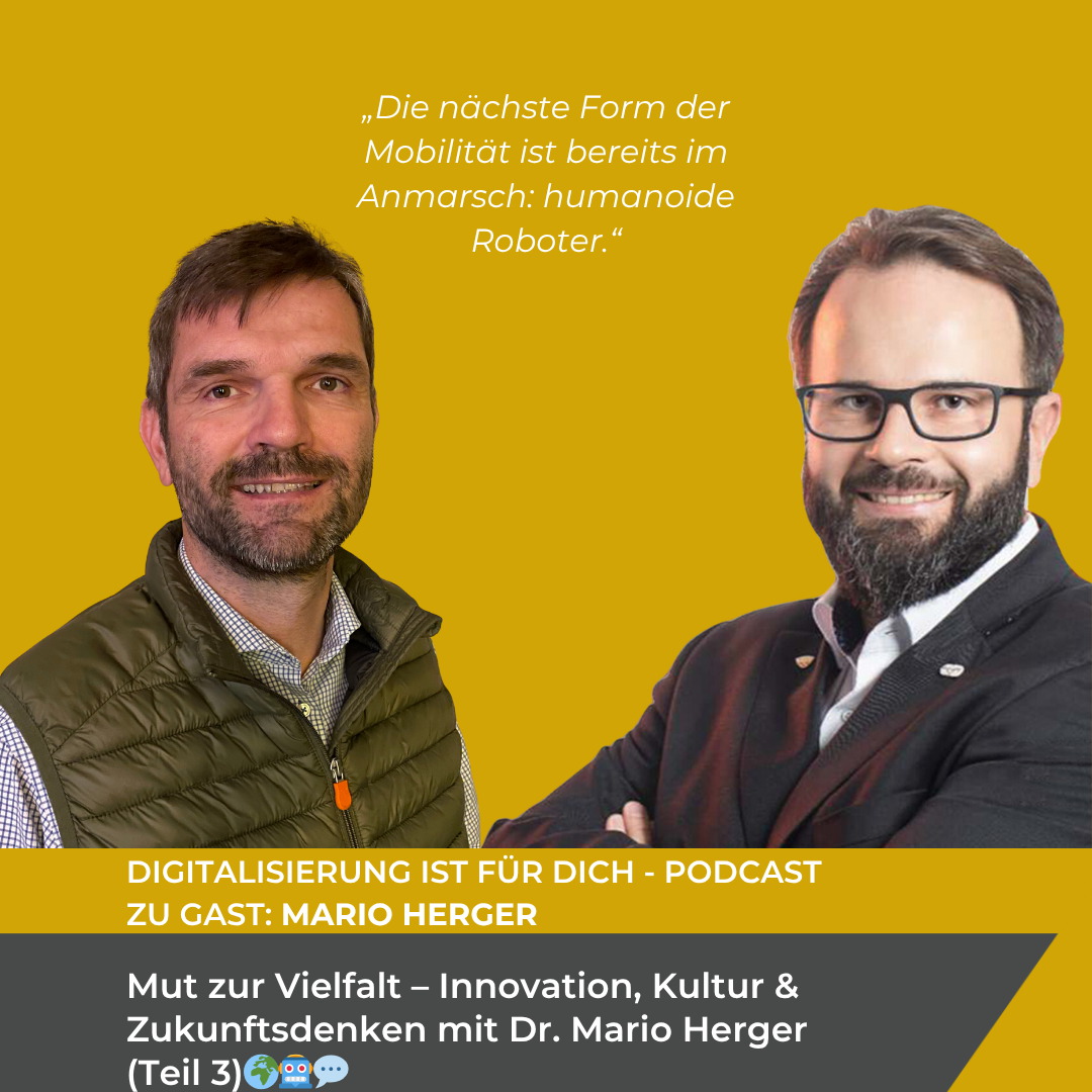 #349 - Mut zur Vielfalt – Innovation, Kultur & Zukunftsdenken mit Dr. Mario Herger (Teil 3)🌍🤖💬