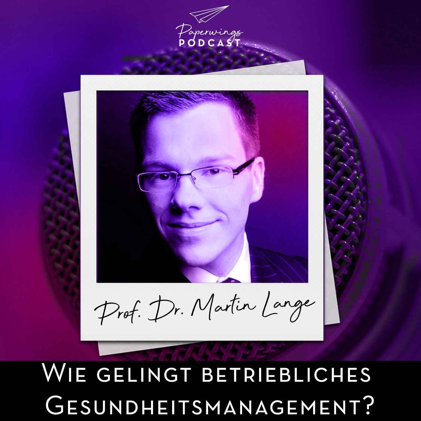 cover of episode #91 Wie gelingt betriebliches Gesundheitsmanagement?"- Danny Herzog-Braune im Gespräch mit Prof.Dr. Martin Lange