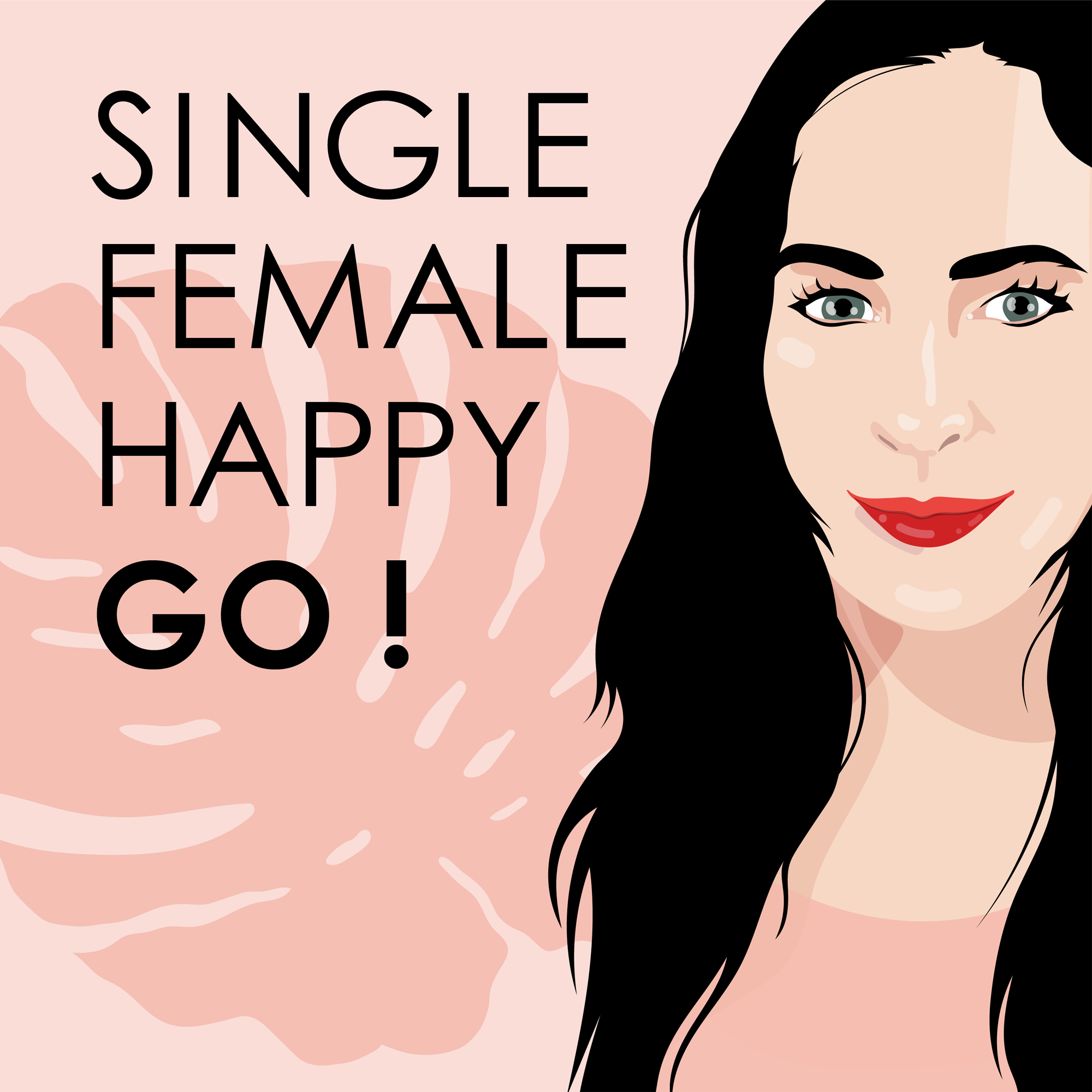 Single - Female - Happy: Go! Single - Female - Happy: Go!