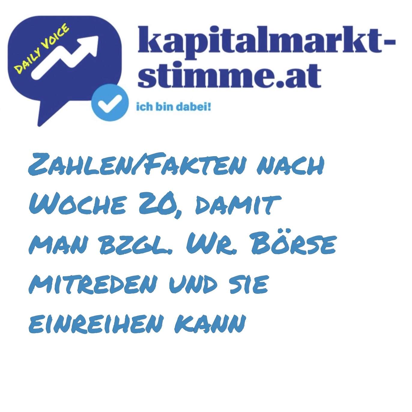 kapitalmarkt-stimme.at daily voice 138/365: Zahlen/Fakten nach Woche 20, damit man bzgl. Wr. Börse mitreden und sie einreihen kann