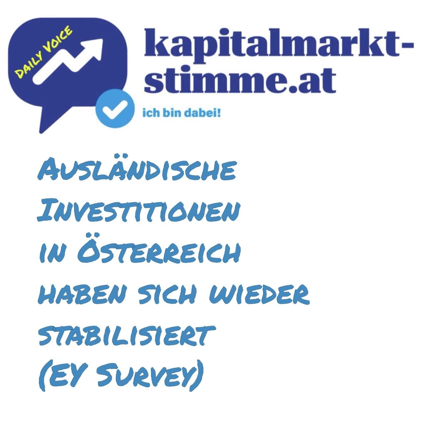 kapitalmarkt-stimme.at daily voice 143/365: Ausländische Investitionen in Österreich haben sich wieder stabilisiert (EY Survey)