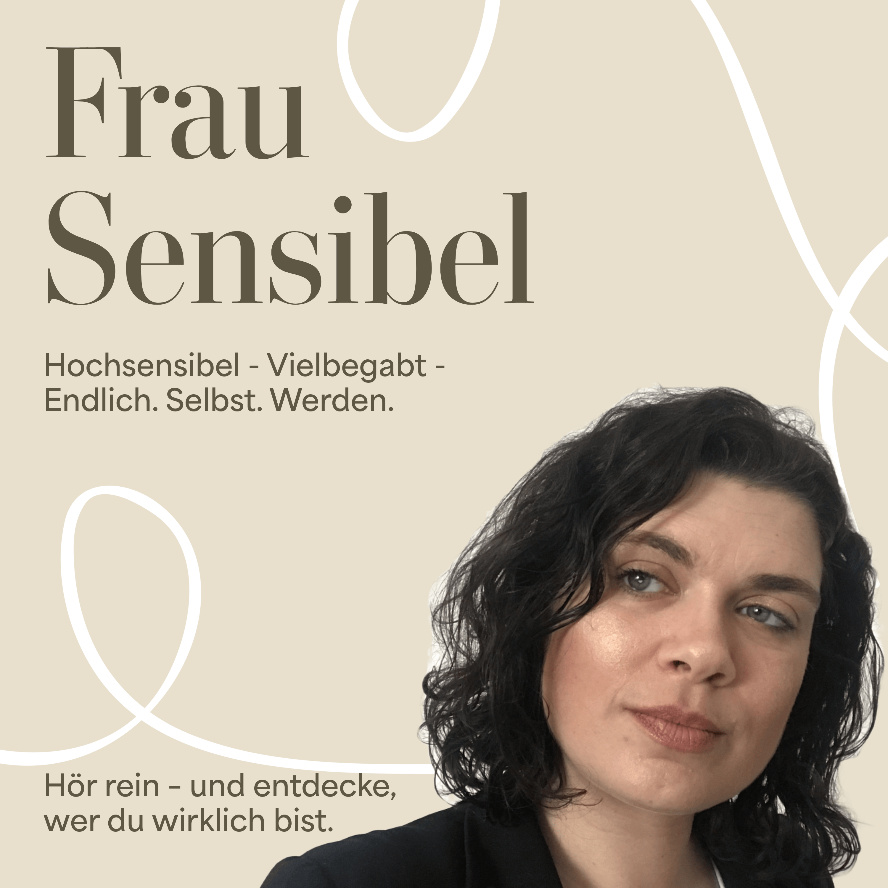 Hochsensibel - Vielbegabt - Endlich. Selbst. Werden.