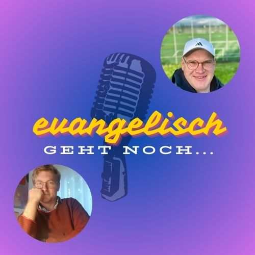 evangelisch - Geht ja noch!