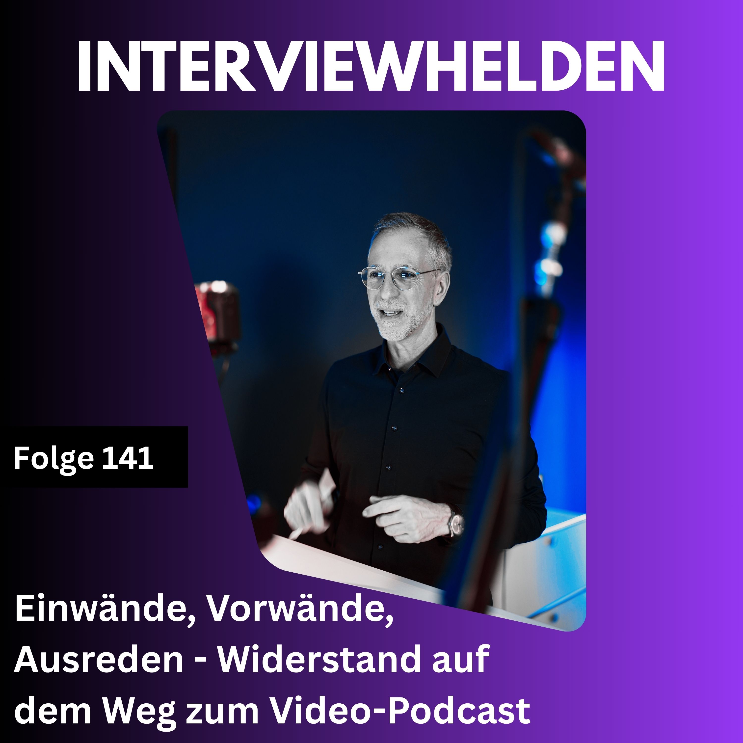 Einwände, Vorwände, Ausreden - Widerstand auf dem Weg zum Video-Podcast