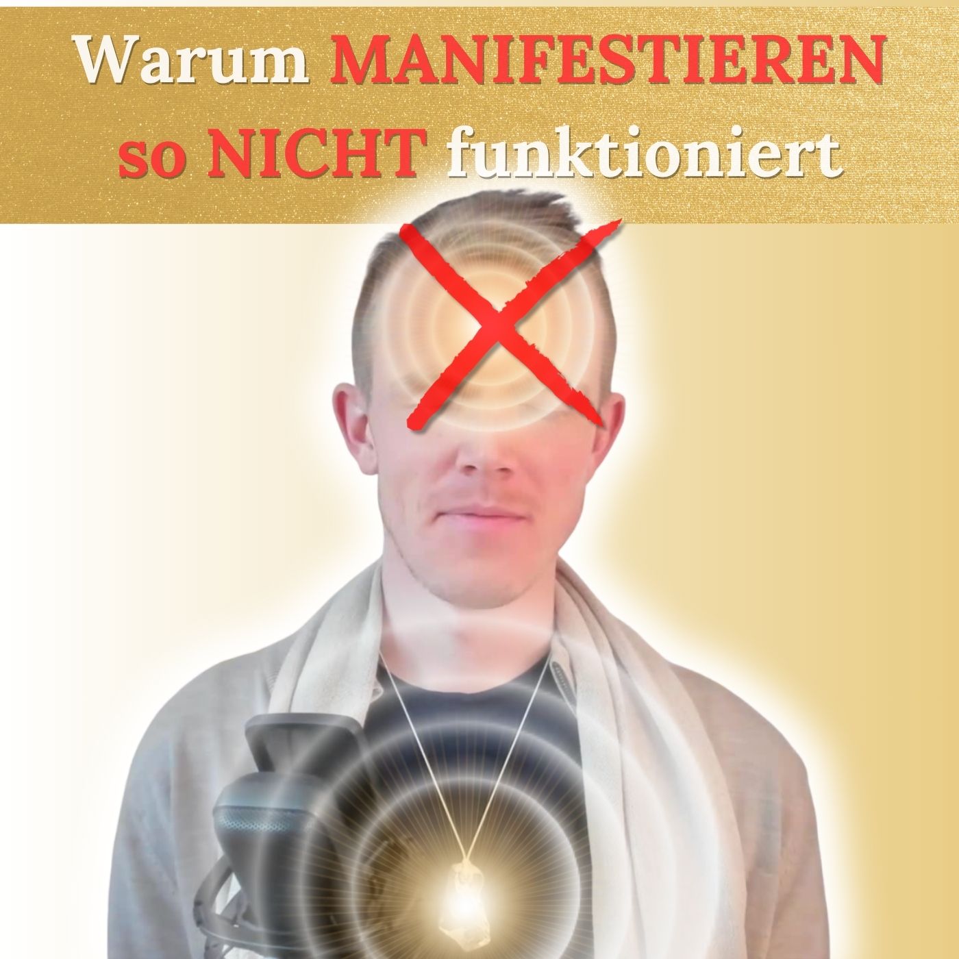 #33 - Warum MANIFESTIEREN so NICHT funktioniert