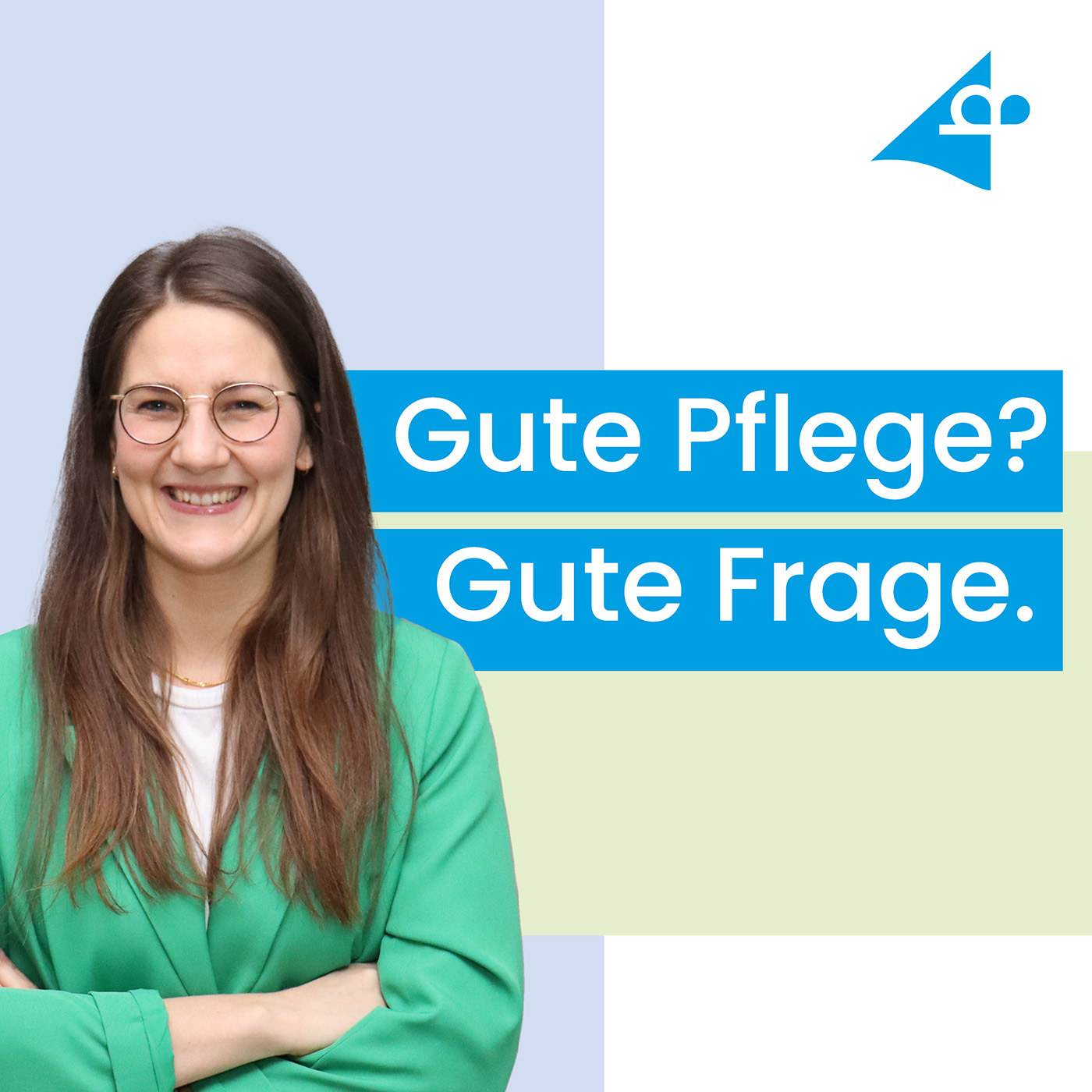 Gute Pflege? Gute Frage.