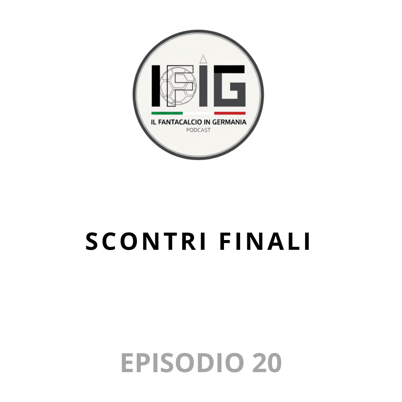 IFIG EP 20 - SCONTRI FINALI episode artwork