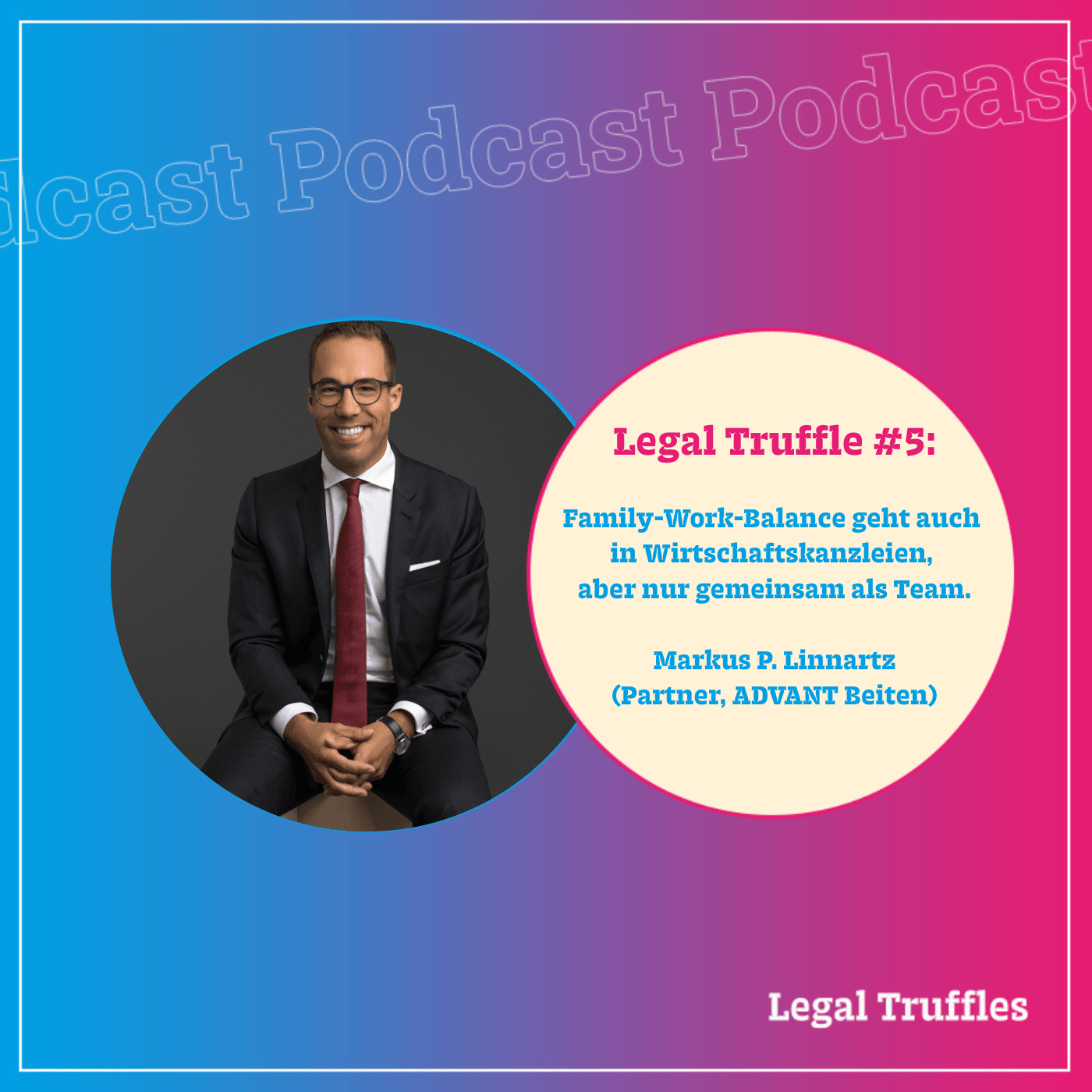 #5: Family-Work-Balance geht auch in Wirtschaftskanzleien. / Markus P. Linnartz