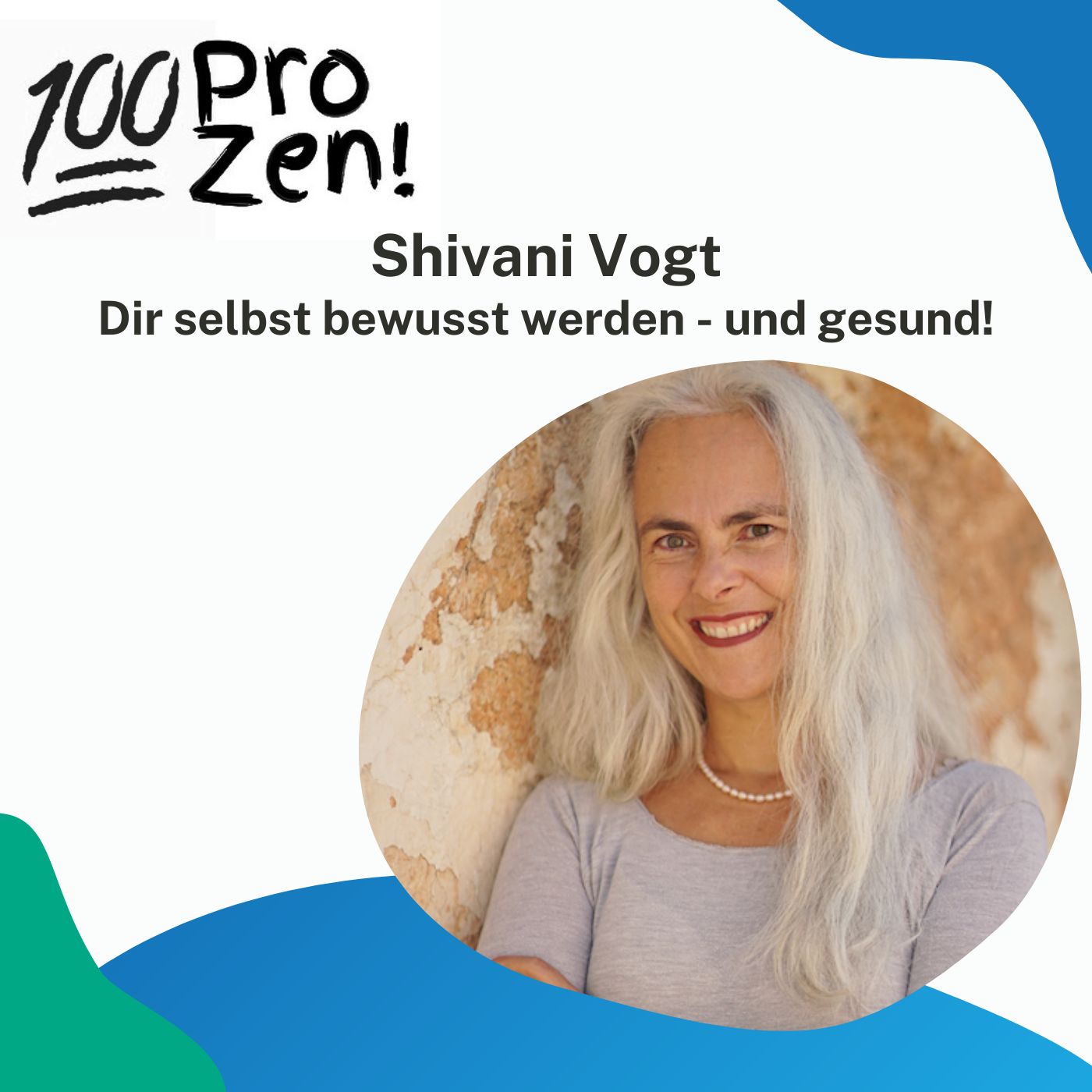 #42: Shivani Vogt - Dir selbst bewusst werden - und gesund!