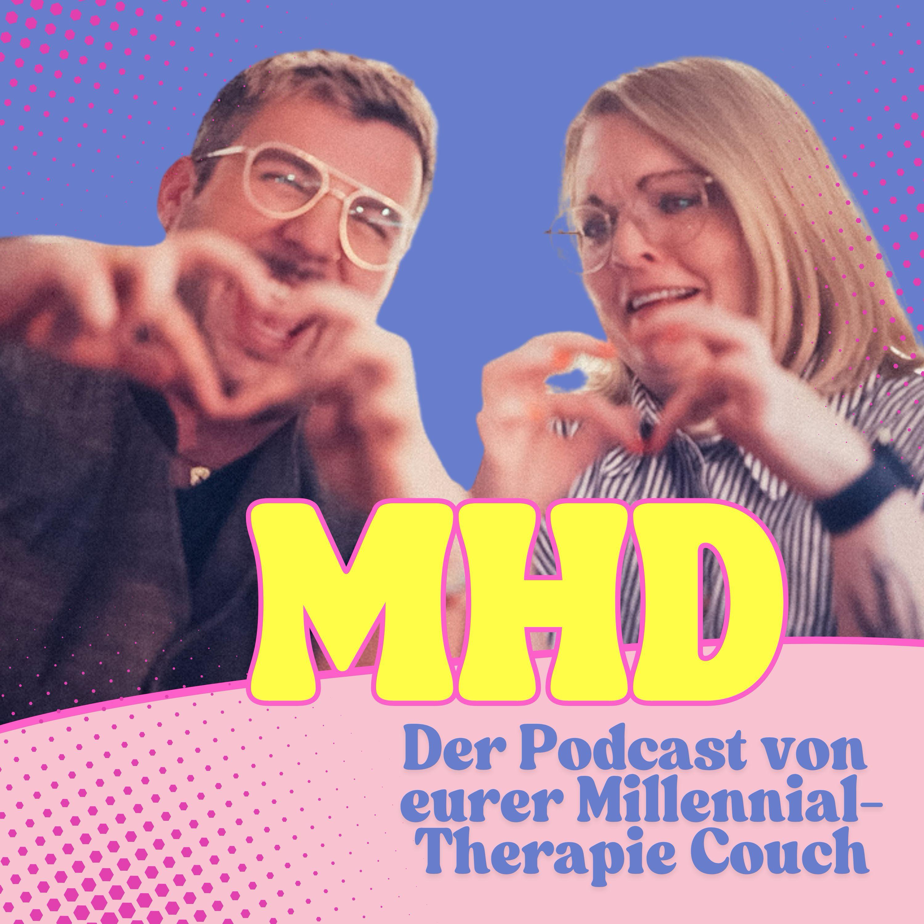 MHD - Der Podcast von eurer Millennial-Therapie Couch