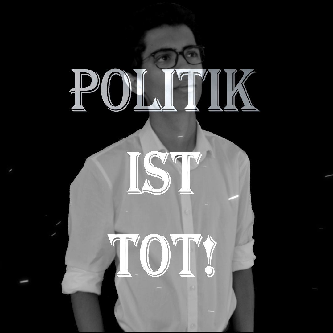 Politik ist tot!