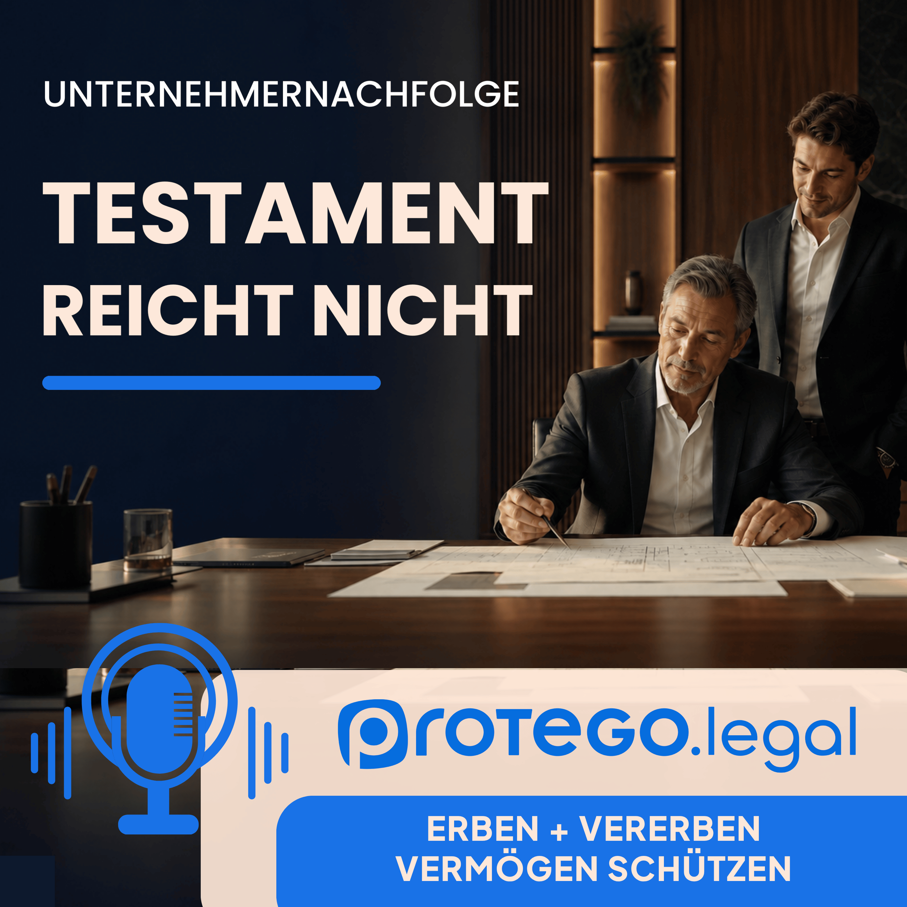 Unternehmernachfolge privat regeln: Warum ein Testament allein nicht reicht