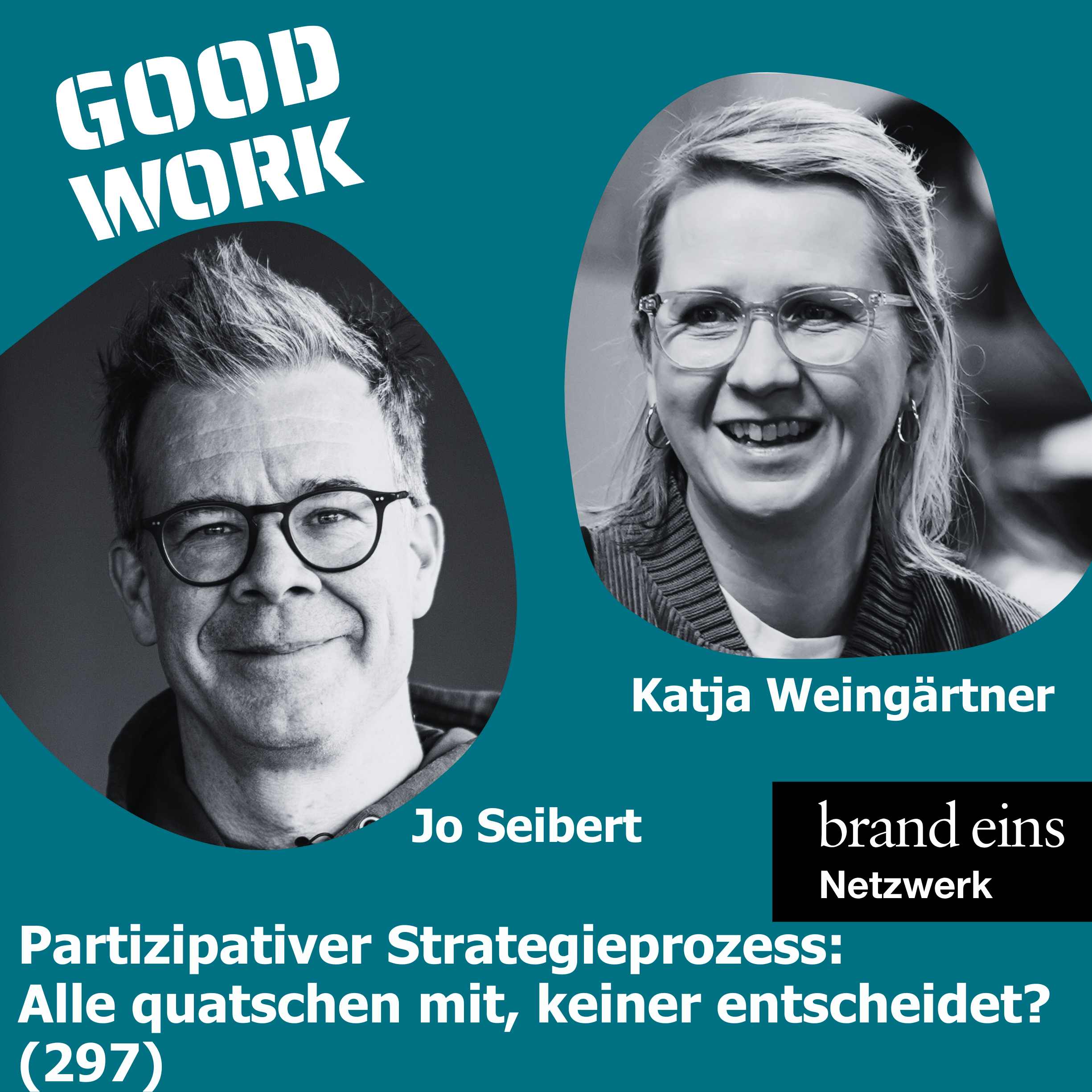 GOOD WORK - Der Podcast für zukunftsfähige Arbeitskultur