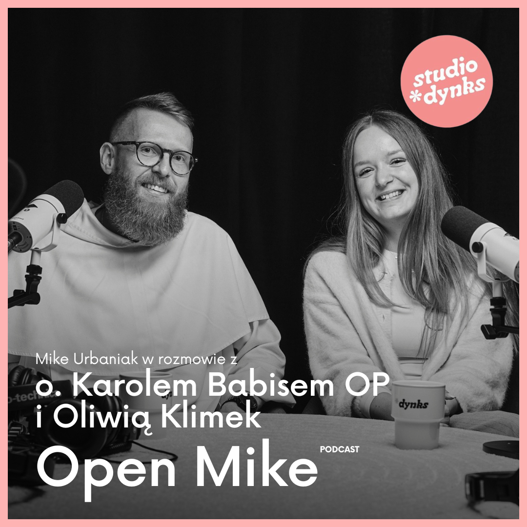 Open Mike (14) Rozmowa z o. Karolem Babisem OP i Oliwią Klimek z Duszpasterstwa Akademickiego w Poznaniu