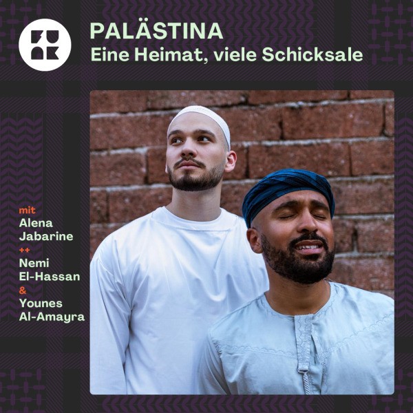 Palästina - Eine Heimat, viele Schicksale