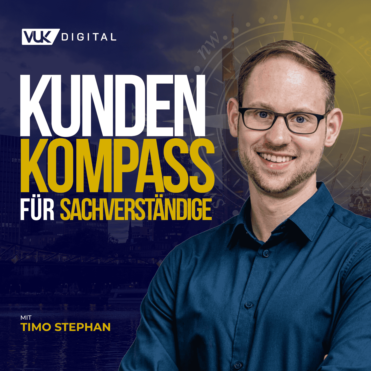 KundenKompass für Sachverständige - Der Podcast von VUK Digital zu Marketing, Mindset & Verkaufen
