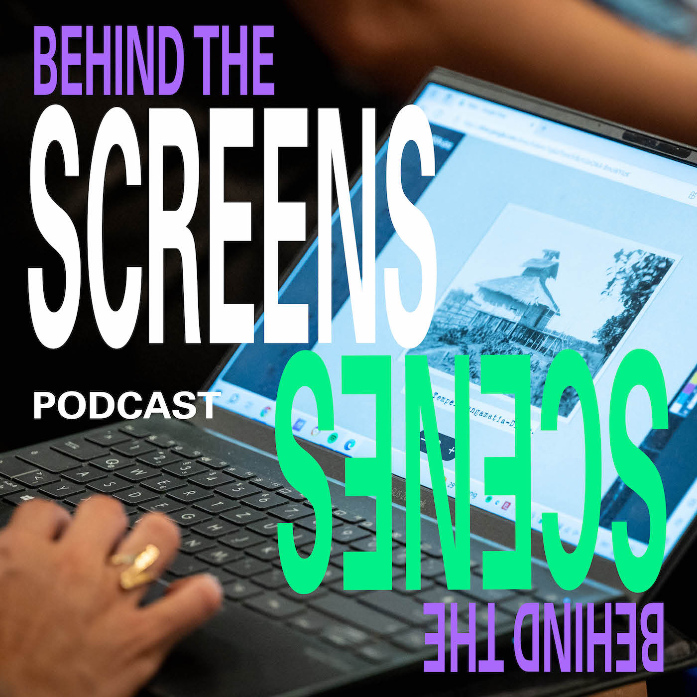 behind the screens, behind the scenes