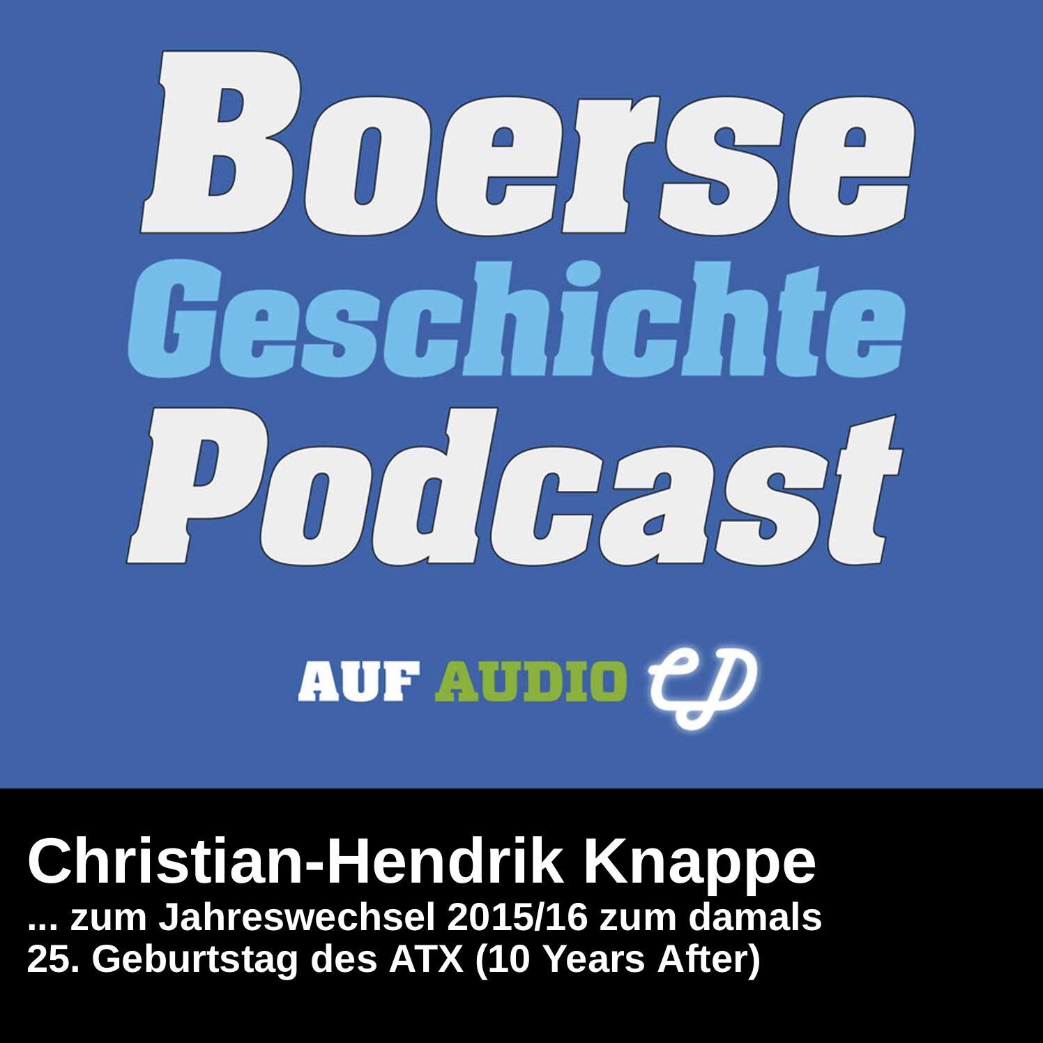 BörseGeschichte Podcast: Christian-Hendrik Knappe vor 10 Jahren zum ATX-25er