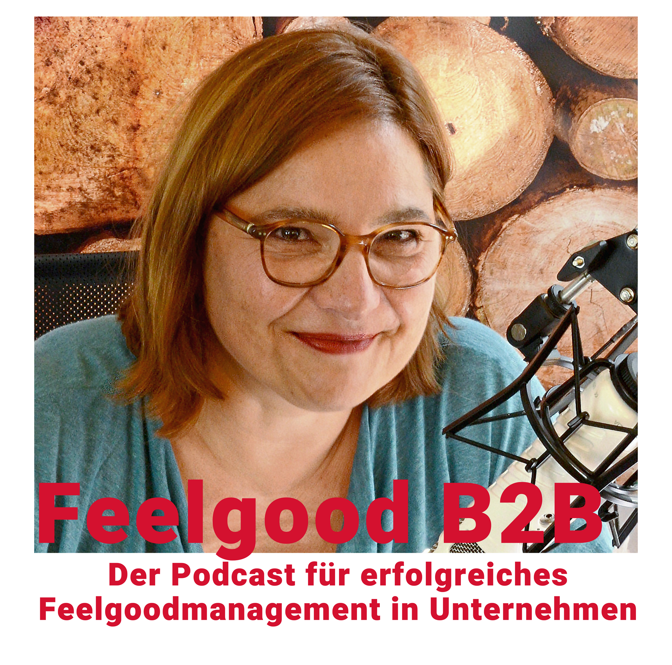 Feel-Good B2B. Der Podcast für erfolgreiches Feelgoodmanagement.