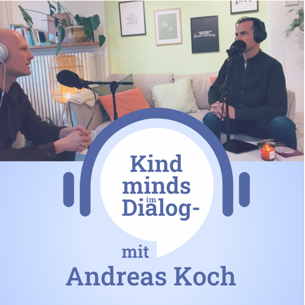 Kind minds im Dialog #2: mit Andreas "die Pfeife" Koch - Keynote-Speaker & Business-Coach episode artwork